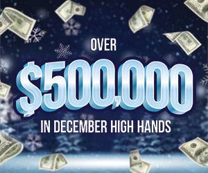 Over $500,000 in December High Hands