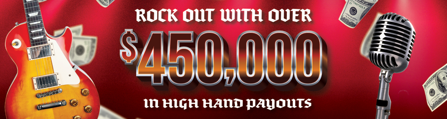 Rock Out With Over $450,000 In High Hand Payouts