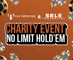 Now Matters More and S.E.L.E Foundation Charity Event - No Limit Hold'em