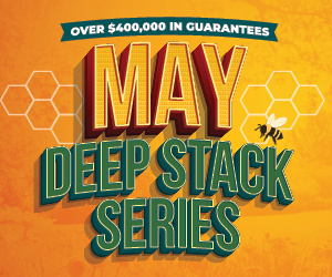 May Deep Stack Series